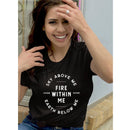 the FIRE WITHIN ME - Sky Above Me Earth Below Me Fire Within Me Harm None Spiritual T-Shirts for Women