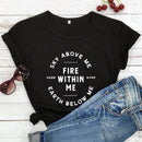 the FIRE WITHIN ME - Sky Above Me Earth Below Me Fire Within Me Harm None Spiritual T-Shirts for Women