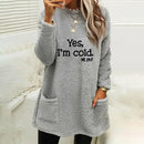 the YES, I'M COLD - Winter/Autumn Fashion Casual Sweatshirts/Pullovers