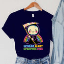the SPOILER ALERT - Cartoon Rainbow Spoiler Alert Everyone Dies Print Vintage Reaper Sickle T-Shirts for Women