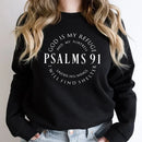 the PSALMS 91 - God Is My Refuge O-Neck Religious Christian Sweatshirt