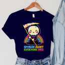 the SPOILER ALERT - Cartoon Rainbow Spoiler Alert Everyone Dies Print Vintage Reaper Sickle T-Shirts for Women