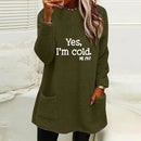 the YES, I'M COLD - Winter/Autumn Fashion Casual Sweatshirts/Pullovers