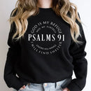 the PSALMS 91 - God Is My Refuge O-Neck Religious Christian Sweatshirt